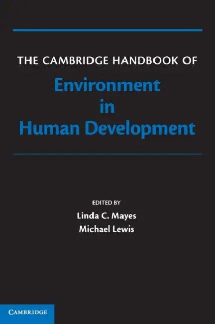 The Cambridge Handbook of Environment in Human Development (English, Linda Mayes | Michael Lewis)