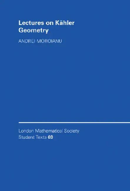 Lectures on Kahler Geometry (English, Andrei Moroianu)