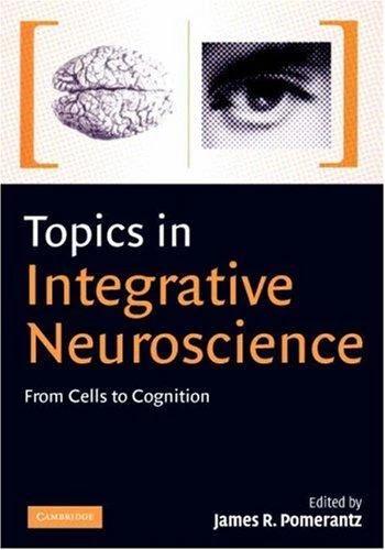 Topics in Integrative Neuroscience (English, James R. Pomerantz)