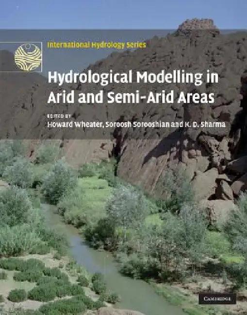 Hydrological Modelling in Arid and Semi-Arid Areas (English, Howard Wheater | Soroosh Sorooshian | K. D. Sharma)