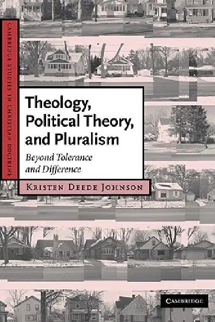 Theology, Political Theory, and Pluralism (English, Kristen Deede Johnson)