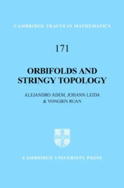 Orbifolds and Stringy Topology (English, Alejandro Adem | Johann Leida | Yongbin Ruan)