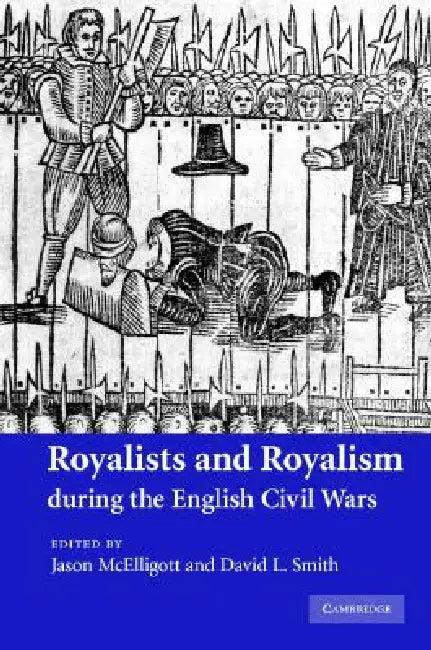 Royalists and Royalism during the English Civil Wars (English, Jason McElligott | David L. Smith)