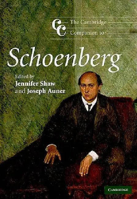 The Cambridge Companion to Schoenberg (English, Jennifer Shaw | Joseph Auner)