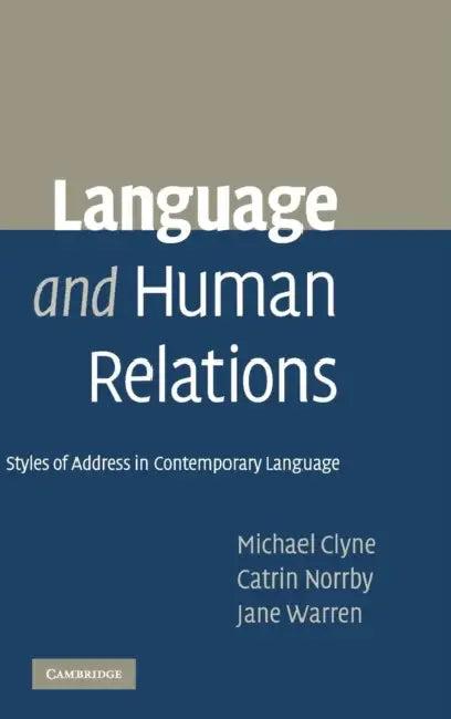 Language and Human Relations (English, Michael Clyne | Catrin Norrby | Jane Warren)