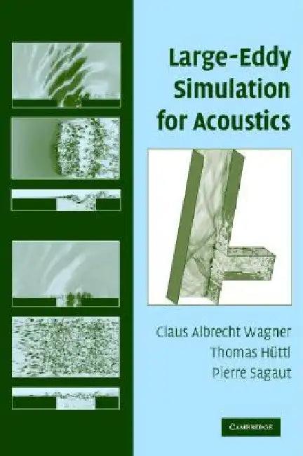 Large-Eddy Simulation for Acoustics (English, Claus Wagner | Thomas Hüttl | Pierre Sagaut)