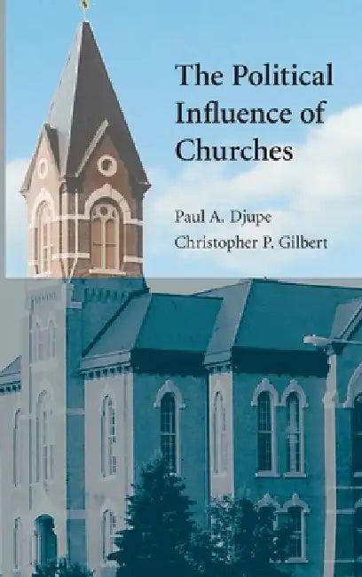 The Political Influence of Churches (English, Paul A. Djupe | Christopher P. Gilbert)