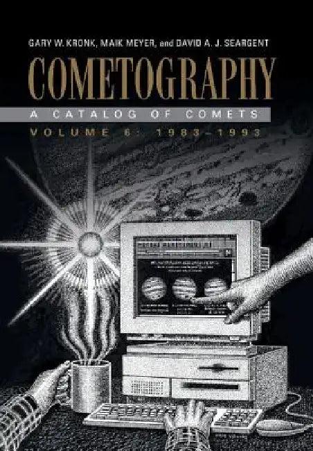 Cometography (English, Gary W. Kronk | Maik Meyer | David A. J. Seargent)