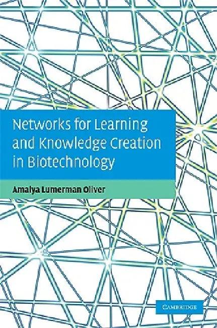 Networks for Learning and Knowledge Creation in Biotechnology (English, Amalya Lumerman Oliver)