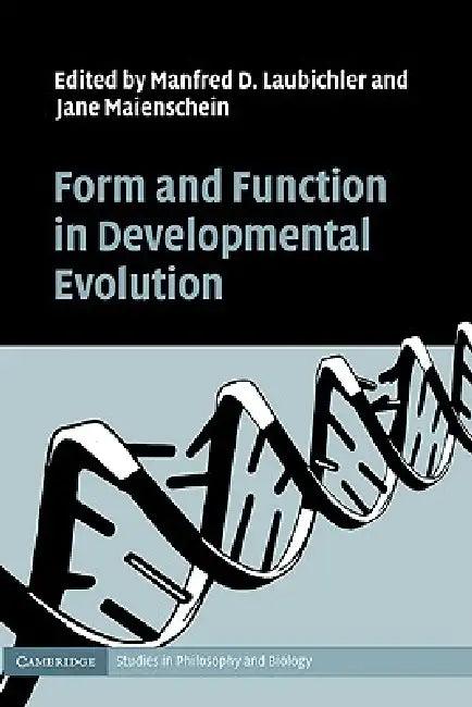 Form and Function in Developmental Evolution (English, Manfred D. Laubichler | Jane Maienschein)