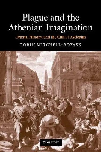 Plague and the Athenian Imagination (English, Robin Mitchell-Boyask)