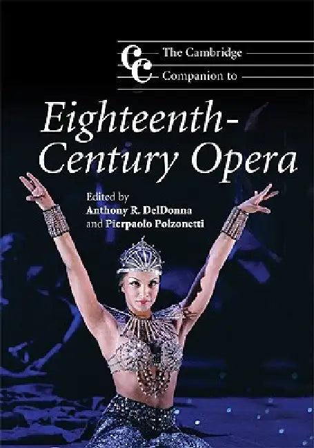 The Cambridge Companion to Eighteenth-Century Opera (English, Anthony R. Deldonna | Pierpaolo Polzonetti)