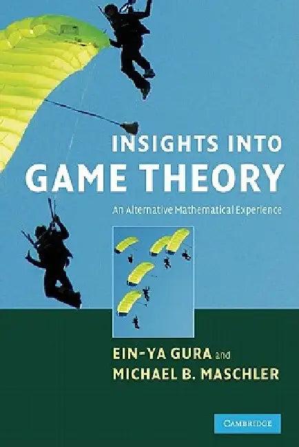 Insights Into Game Theory (English, Ein-Ya Gura | Michael B. Maschler)
