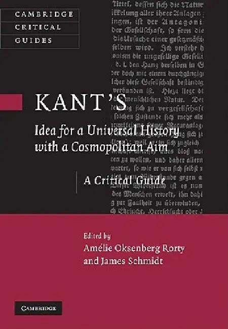 Kant's Idea for a Universal History with a Cosmopolitan Aim (English, Amélie Oksenberg Rorty | James Schmidt)