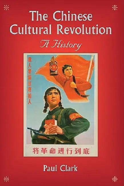 The Chinese Cultural Revolution (English, Paul Clark)