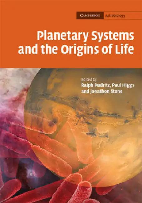 Planetary Systems and the Origins of Life (English, Ralph Pudritz | Paul Higgs | Jonathon Stone)
