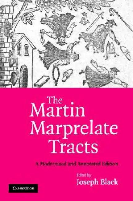 The Martin Marprelate Tracts (English, Joseph L. Black)
