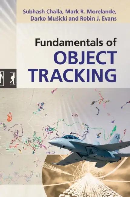 Fundamentals of Object Tracking (English, Subhash Challa | Mark R. Morelande | Darko Musicki)
