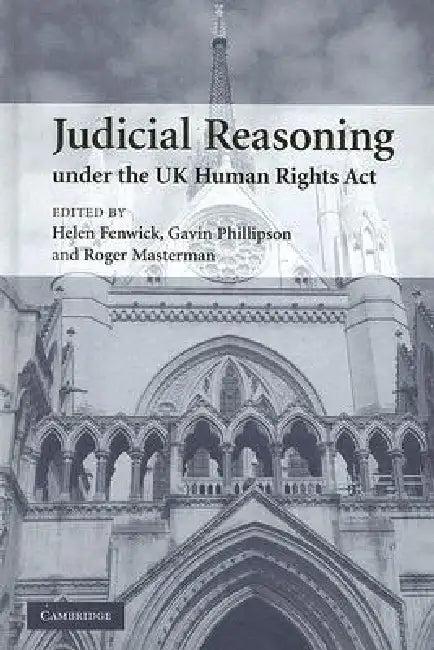 Judicial Reasoning Under the UK Human Rights Act (English, Helen Fenwick | Gavin Phillipson | Roger Masterman)