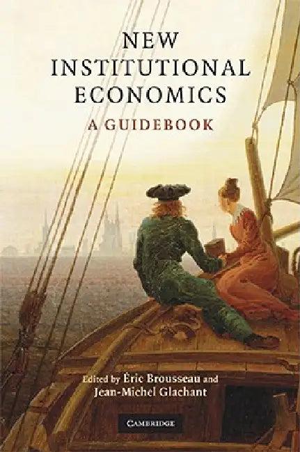 New Institutional Economics (English, Éric Brousseau | Jean-Michel Glachant)