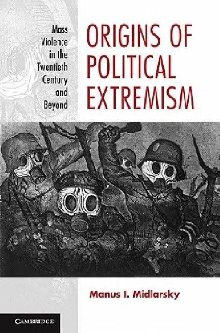 Origins of Political Extremism (English, Manus I. Midlarsky)