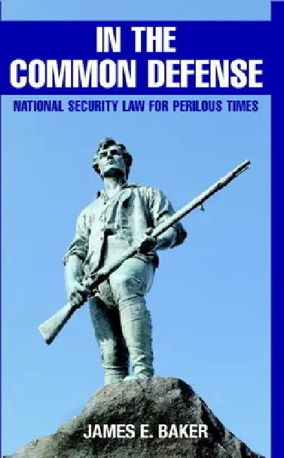 In the Common Defense (English, James E. Baker)