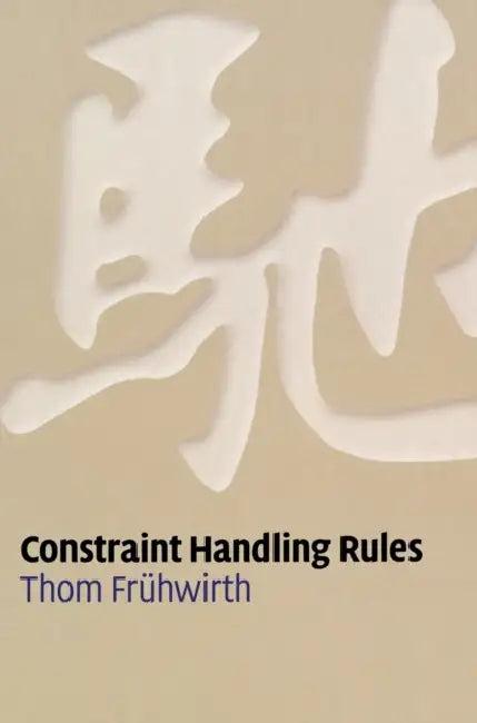 Constraint Handling Rules (English, Thom Frühwirth)
