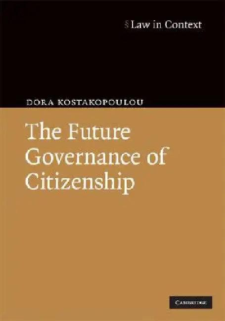 The Future Governance of Citizenship (English, Dora Kostakopoulou)