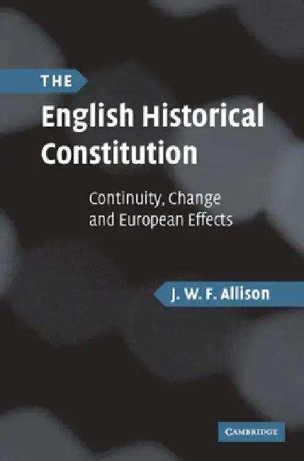 The English Historical Constitution (English, J. W. F. Allison)