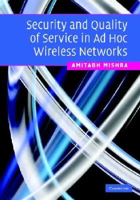 Security and Quality of Service in Ad Hoc Wireless Networks (English, Amitabh Mishra)