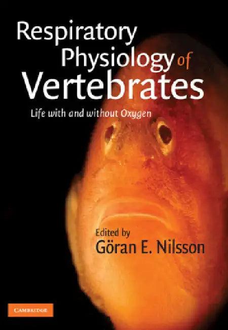 Respiratory Physiology of Vertebrates (English, Göran E. Nilsson)