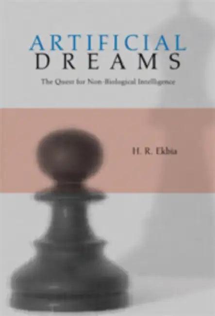 Artificial Dreams (English, H. R. Ekbia)
