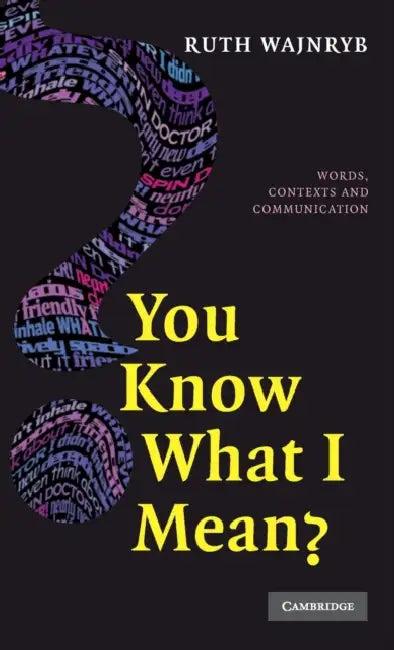 You Know what I Mean? (English, Ruth Wajnryb)