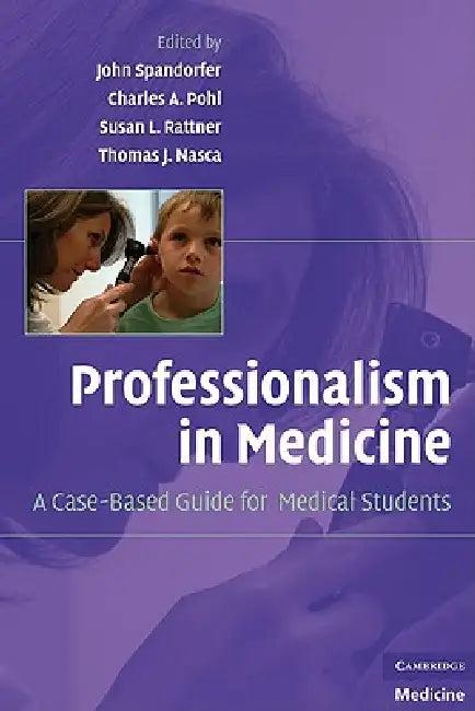 Professionalism in Medicine (English, John Spandorfer | Charles Pohl | Susan Lee Rattner)
