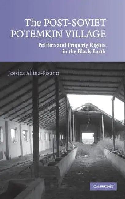 The Post-Soviet Potemkin Village (English, Jessica Allina-Pisano)