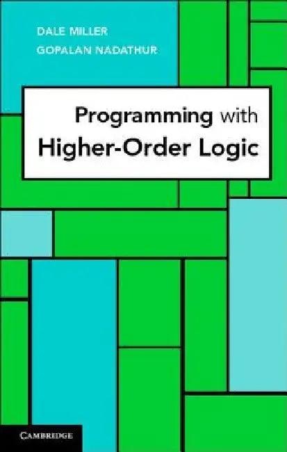Programming with Higher-Order Logic (English, Dale Miller | Gopalan Nadathur)