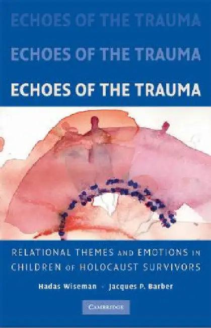 Echoes of the Trauma (English, Hadas Wiseman | Jacques P. Barber)