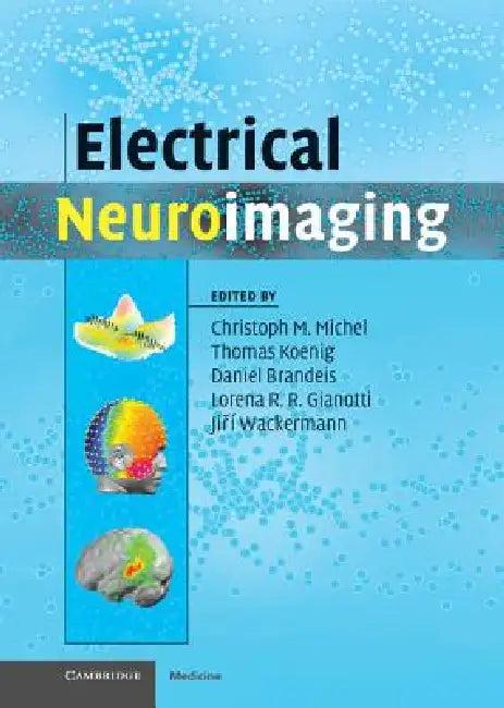 Electrical Neuroimaging (English, Christoph M. Miche | Christoph M. Michel | Thomas Koenig)