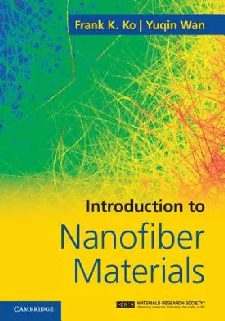 Introduction to Nanofiber Materials (English, Frank K. Ko | Yuqin Wan)