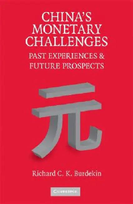 China's Monetary Challenges (English, Richard C. K. Burdekin)