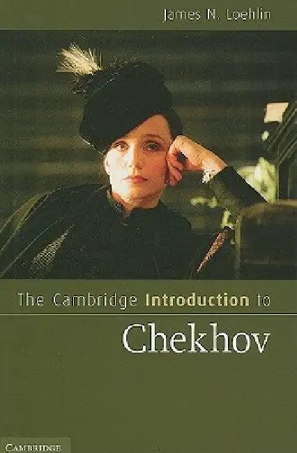 The Cambridge Introduction to Chekhov (English, James N. Loehlin)