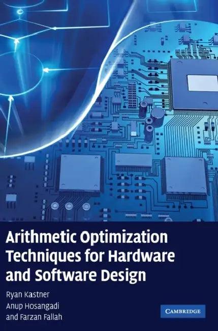 Arithmetic Optimization Techniques for Hardware and Software Design (English, Ryan Kastner | Anup Hosangadi | Farzan Fallah)