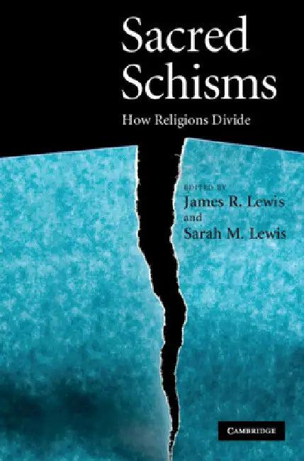 Sacred Schisms (English, James R. Lewis | Sarah M. Lewis)