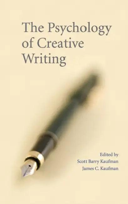 The Psychology of Creative Writing (English, Scott Barry Kaufman | James C. Kaufman)