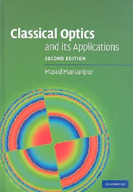 Classical Optics and its Applications (English, Masud Mansuripur)