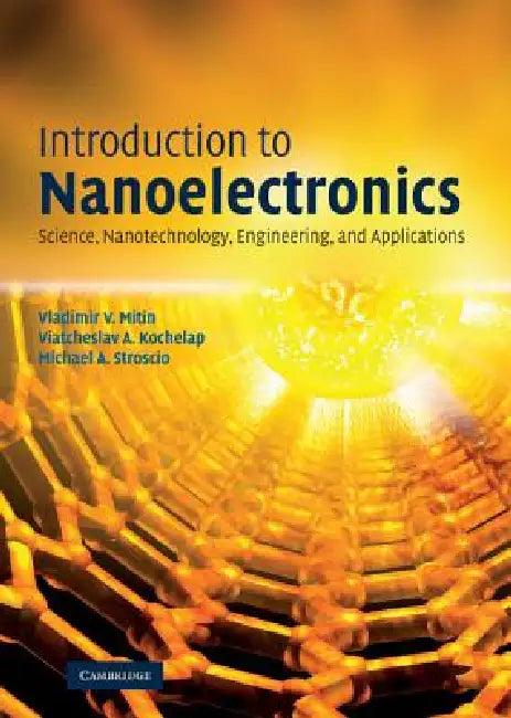 Introduction to Nanoelectronics (English, Vladimir V. Mitin | Viatcheslav a. Kochelap | Michael A. Stroscio)