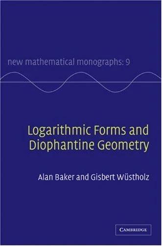 Logarithmic Forms and Diophantine Geometry (English, A. Baker | G. Wüstholz)