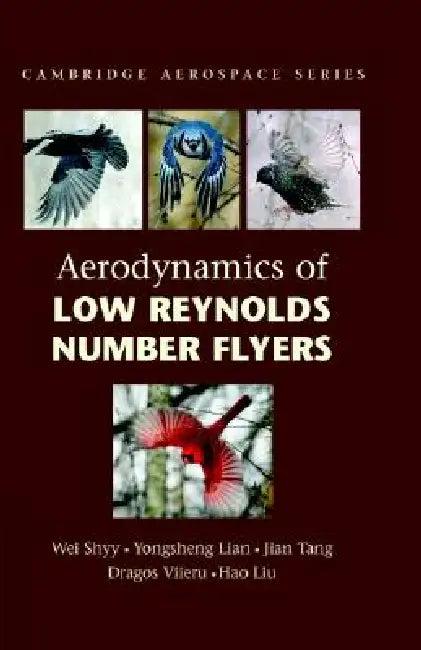 Aerodynamics of Low Reynolds Number Flyers (English, Wei Shyy)
