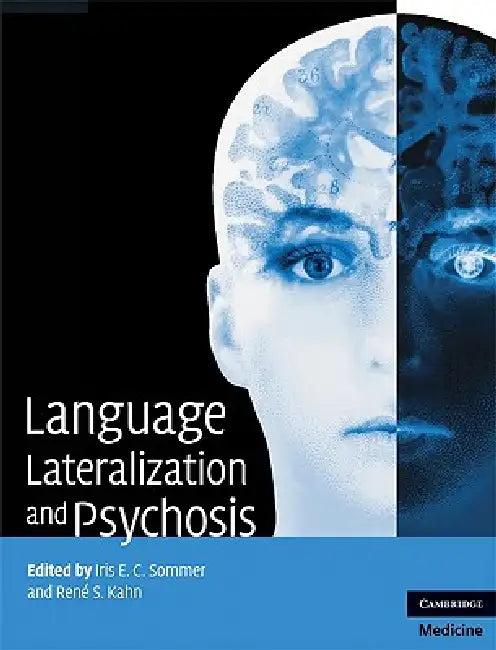 Language Lateralization and Psychosis (English, Iris E. C. Sommer | René S. Kahn)