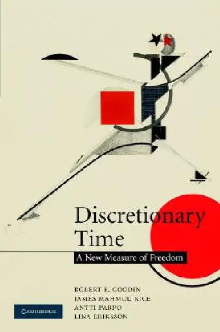Discretionary Time (English, Robert E. Goodin | James Mahmud Rice | Antti Parpo)